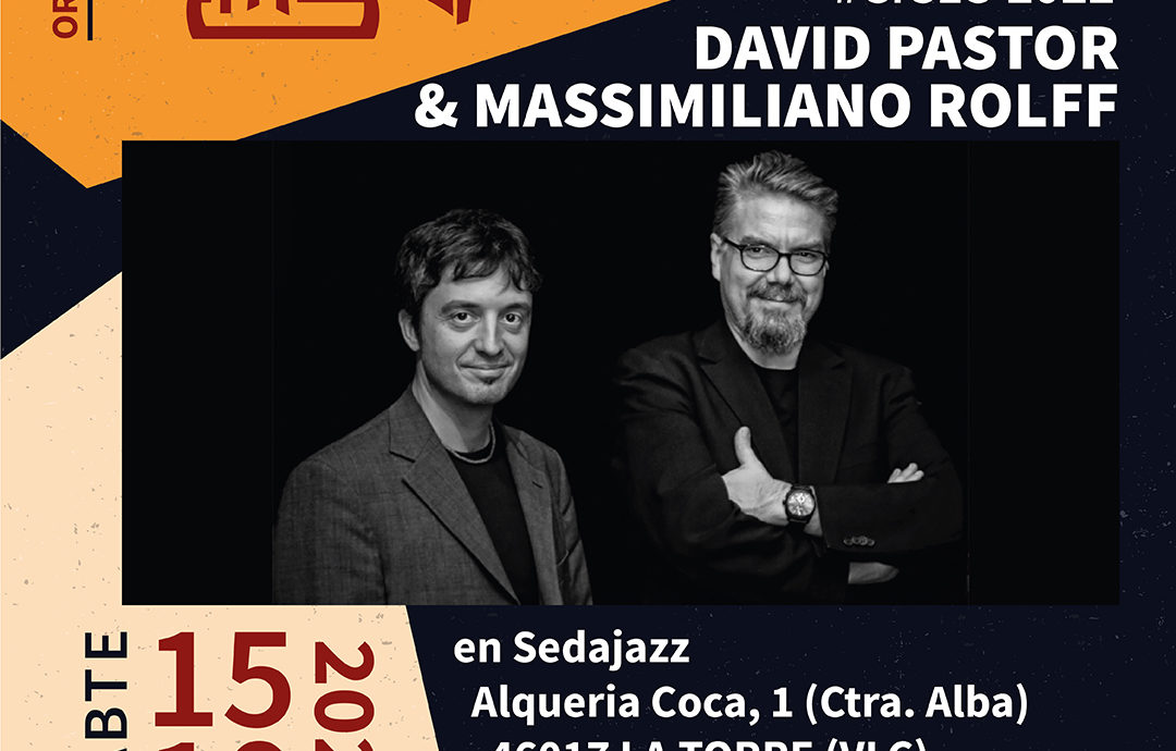 David Pastor & Massimiliano Rolff  [Sábado, 15/10/22. 20:00h]